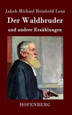 Der Waldbruder de Jakob Michael Reinhold Lenz