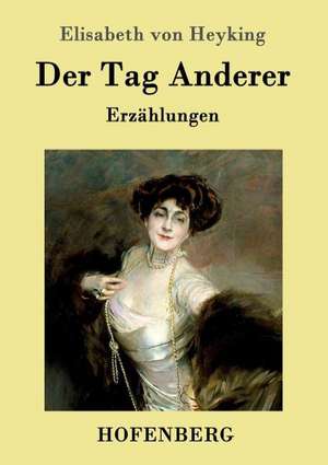Der Tag Anderer de Elisabeth von Heyking