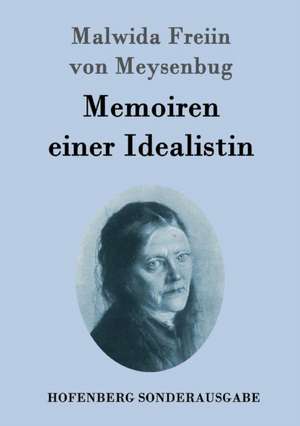 Memoiren einer Idealistin de Malwida Freiin von Meysenbug