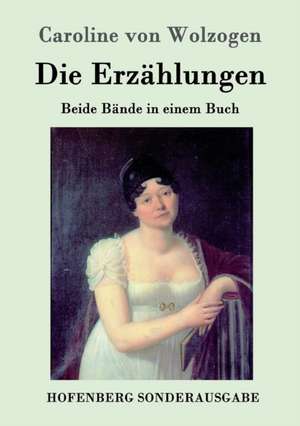 Die Erzählungen de Caroline von Wolzogen