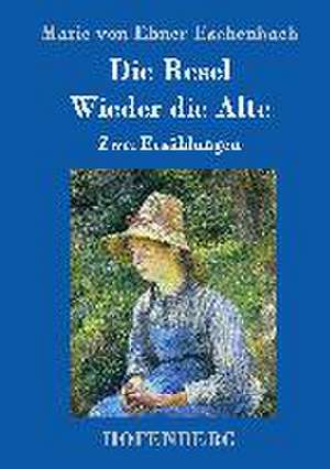 Die Resel / Wieder die Alte de Marie Von Ebner-Eschenbach