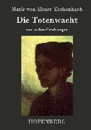 Die Totenwacht de Marie Von Ebner-Eschenbach