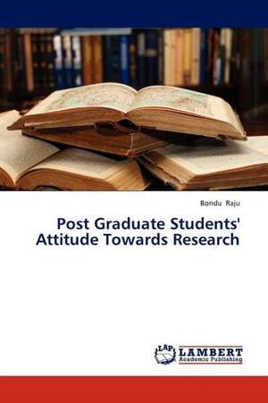 Post Graduate Students' Attitude Towards Research de Raju Bondu