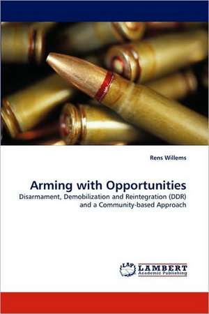 Arming with Opportunities de Rens Willems