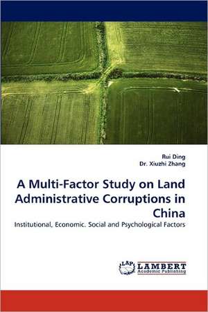 A Multi-Factor Study on Land Administrative Corruptions in China de Rui Ding