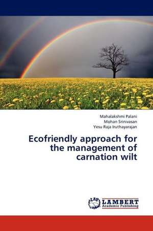 Ecofriendly approach for the management of carnation wilt de Palani Mahalakshmi