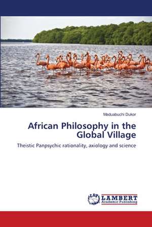 African Philosophy in the Global Village de Maduabuchi Dukor