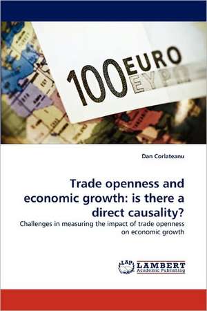 Trade openness and economic growth: is there a direct causality? de Dan Corlateanu