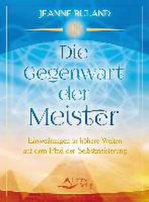 Die Gegenwart der Meister de Jeanne Ruland