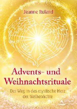 Advents- und Weihnachtsrituale de Jeanne Ruland