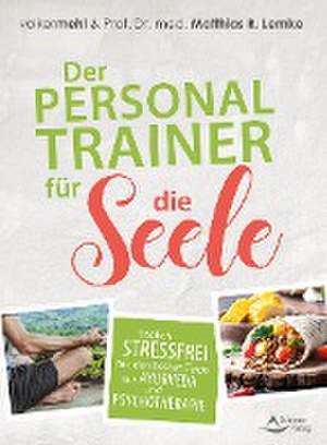 Der Personal Trainer für die Seele de Volker Mehl