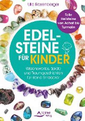 Edelsteine für Kinder de Ulla Rosenberger