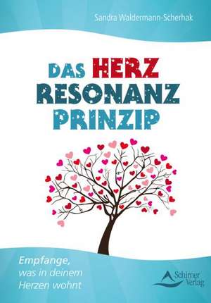 Das Herzresonanz-Prinzip de Sandra Waldermann-Scherhak