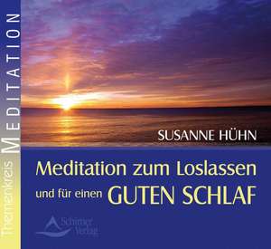 Meditation zum Loslassen und für einen guten Schlaf de Susanne Hühn