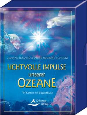 Lichtvolle Impulse unserer Ozeane de Jeanne Ruland