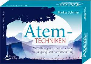 Atemtechniken- Atemübungen zur Selbstheilung, Verjüngung und Harmonisierung de Markus Schirner