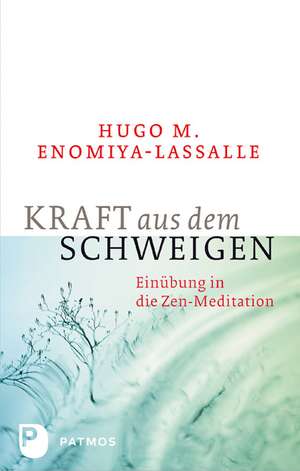 Kraft aus dem Schweigen de Hugo M. Enomiya-Lassalle