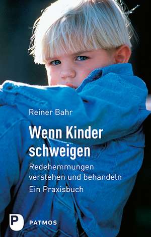 Wenn Kinder Schweigen de Rainer Bahr