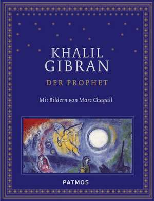 Der Prophet mit Bildern von Marc Chagall de Kahlil Gibran