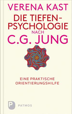 Die Tiefenpsychologie nach C.G.Jung de Verena Kast