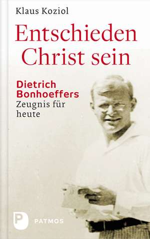 Entschieden Christ sein de Klaus Koziol