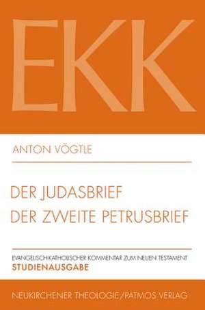 Der Judasbrief / Der zweite Petrusbrief de Anton Vögtle