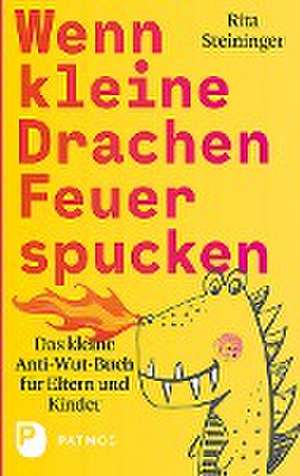 Wenn kleine Drachen Feuer spucken de Rita Steininger