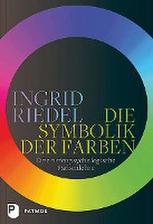 Die Symbolik der Farben de Ingrid Riedel