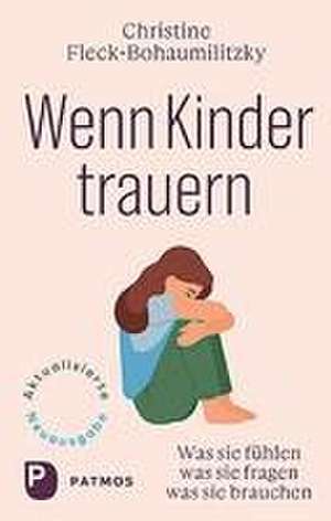 Wenn Kinder trauern de Christine Fleck-Bohaumilitzky