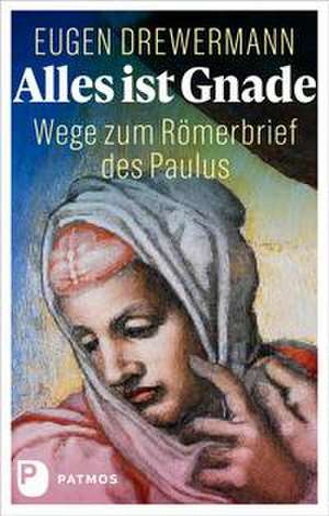 Alles ist Gnade de Eugen Drewermann
