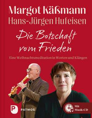Die Botschaft vom Frieden de Margot Kässmann