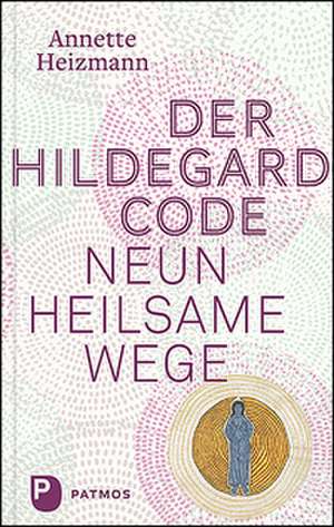 Der Hildegard-Code de Annette Heizmann