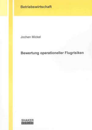 Bewertung operationeller Flugrisiken de Jochen Mickel