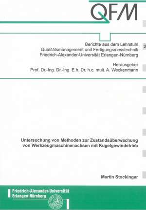 Untersuchung von Methoden zur Zustandsüberwachung von Werkzeugmaschinenachsen mit Kugelgewindetrieb de Martin Stockinger