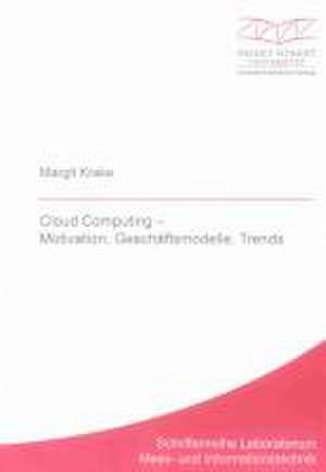 Cloud Computing - Motivation, Geschäftsmodelle, Trends de Margit Krake