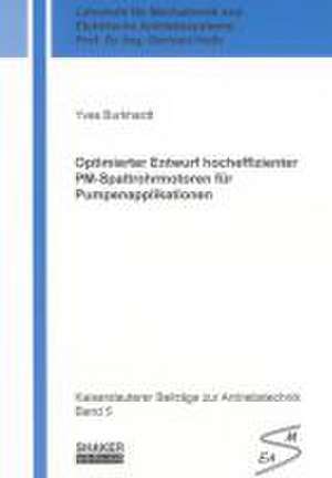 Optimierter Entwurf hocheffizienter PM-Spaltrohrmotoren für Pumpenapplikationen de Yves Burkhardt