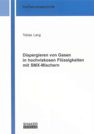 Dispergieren von Gasen in hochviskosen Flüssigkeiten mit SMX-Mischern de Tobias Lang