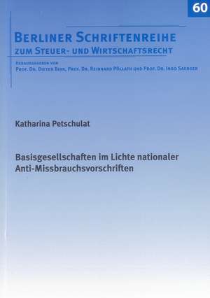 Basisgesellschaften im Lichte nationaler Anti-Missbrauchsvorschriften de Katharina Petschulat