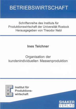 Organisation der kundenindividuellen Massenproduktion de Ines Teichner