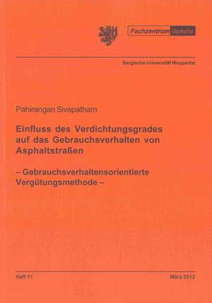 Einfluss des Verdichtungsgrades auf das Gebrauchsverhalten von Asphaltstraßen de Pahirangan Sivapatham