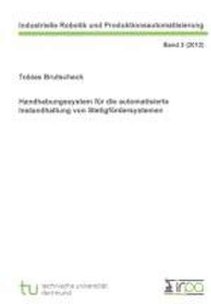 Handhabungssystem für die automatisierte Instandhaltung von Stetigfördersystemen de Tobias Brutscheck