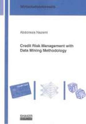 Credit Risk Management with Data Mining Methodology de Abdolreza Nazemi