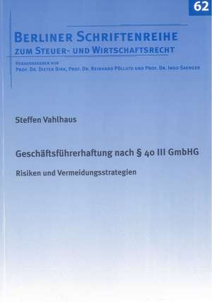 Geschäftsführerhaftung nach § 40 III GmbHG de Steffen Vahlhaus