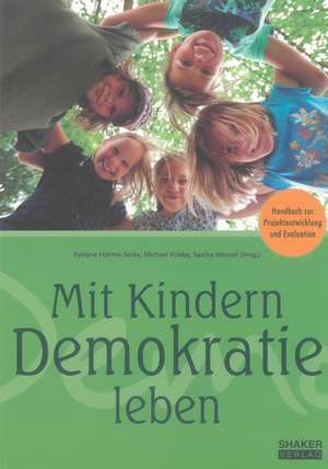 Mit Kindern Demokratie leben de Evelyne Höhme-Serke