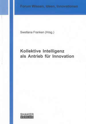 Kollektive Intelligenz als Antrieb für Innovation de Swetlana Franken