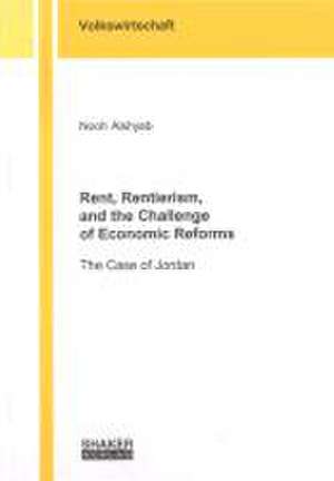 Rent, Rentierism, and the Challenge of Economic Reforms de Nooh Alshyab