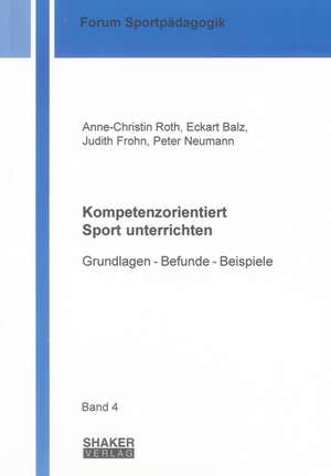 Kompetenzorientiert Sport unterrichten de Anne-Christin Roth