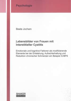 Lebensbilder von Frauen mit interstitieller Cystitis de Beate Jocham