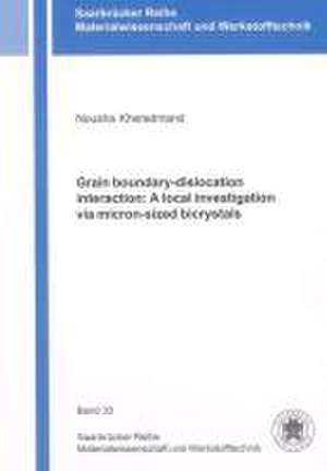 Grain boundary-dislocation interaction: A local investigation via micron-sized bicrystals de Nousha Kheradmand