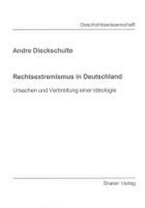 Rechtsextremismus in Deutschland de Andre Dieckschulte